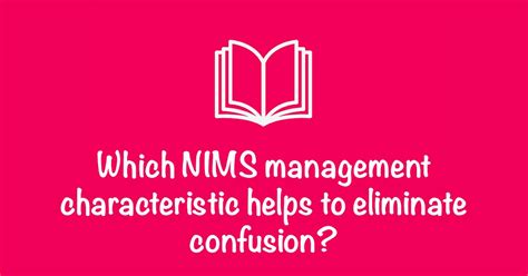 Plan is concise, coherent meant of capturing. . Which nims management characteristics helps to eliminate confusion